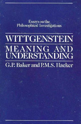 Stock image for Wittgenstein, Meaning and Understanding (Essays on the Philosophical Investigations, Vol. 1) for sale by Books From California
