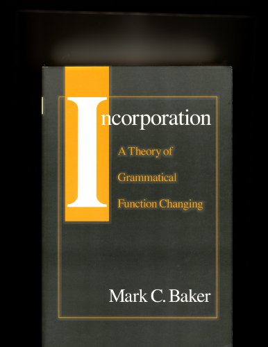 Beispielbild fr Incorporation: A Theory of Grammatical Function Changing zum Verkauf von Anybook.com