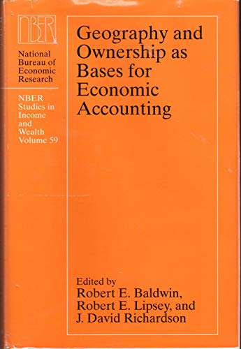 9780226035727: Geography and Ownership as Bases for Economic Accounting (Volume 59) (National Bureau of Economic Research Studies in Income and Wealth)