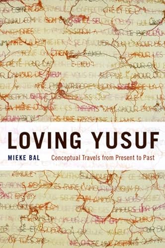 Stock image for Loving Yusuf: Conceptual Travels from Present to Past (Afterlives of the Bible) for sale by Midtown Scholar Bookstore