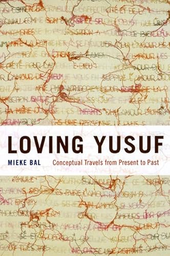 Stock image for Loving Yusuf: Conceptual Travels from Present to Past (Afterlives of the Bible) for sale by HPB-Red