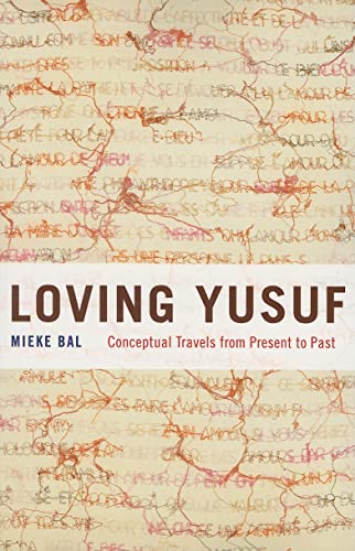 9780226035871: Loving Yusuf – Conceptual Travels from Present to Past (Afterlives of the Bible)