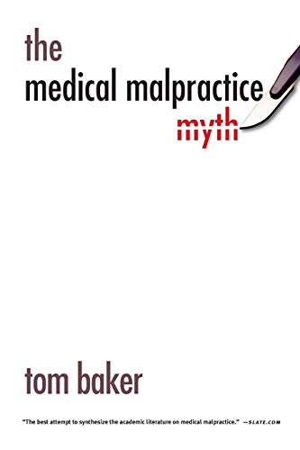 The Medical Malpractice Myth (9780226036496) by Baker, Tom