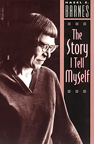 Imagen de archivo de The Story I Tell Myself: A Venture in Existentialist Autobiography a la venta por SecondSale