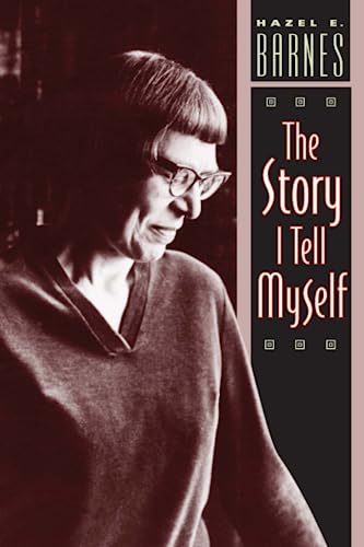 Imagen de archivo de The Story I Tell Myself: A Venture in Existentialist Autobiography a la venta por SecondSale