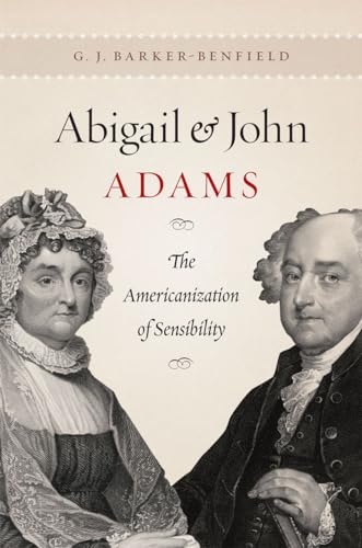 Beispielbild fr Abigail and John Adams : The Americanization of Sensibility zum Verkauf von Better World Books