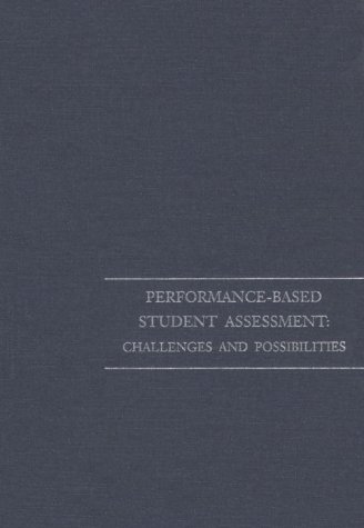 Imagen de archivo de Performance-based student assessment: challenges and possibilities (National Society for the Study of Education Yearbooks) a la venta por Kloof Booksellers & Scientia Verlag