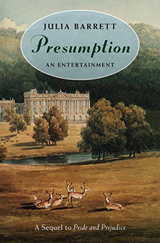 Beispielbild fr Presumption : An Entertainment: a Sequel to Pride and Prejudice zum Verkauf von Better World Books