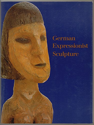 Beispielbild fr German Expressionist Sculpture zum Verkauf von Better World Books