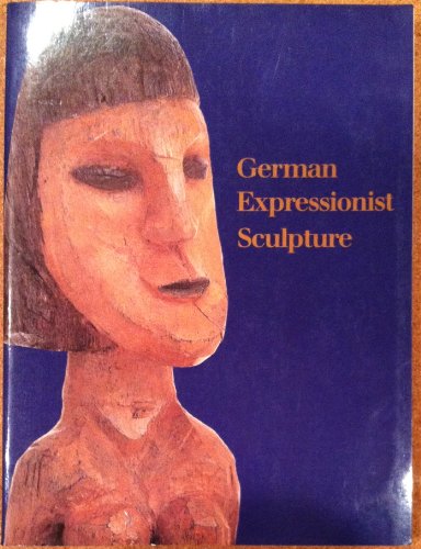 German Expressionist Sculpture (9780226038216) by Barron, Stephanie