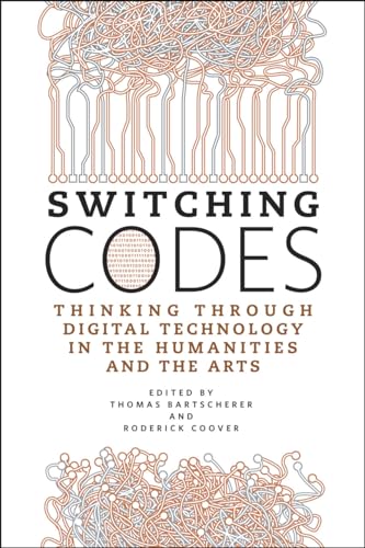 Imagen de archivo de Switching Codes: Thinking Through New Technology in the Humanities and the Arts a la venta por Chiron Media