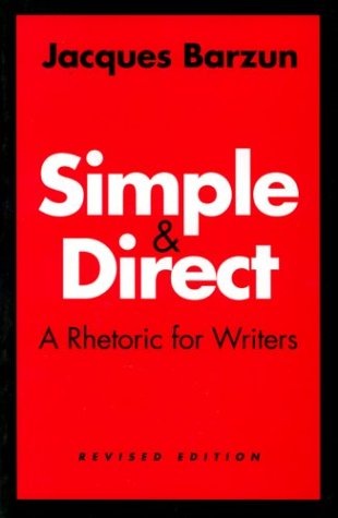 Beispielbild fr Simple and Direct : A Rhetoric for Writers zum Verkauf von Wonder Book