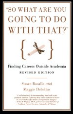 9780226038810: So What are You Going to Do with That?: Finding Careers Outside Academia
