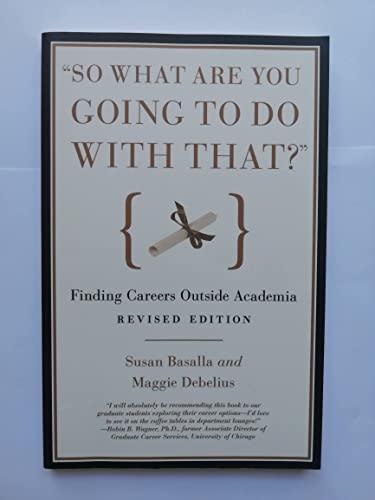 9780226038827: So What are You Going to Do with That?: Finding Careers Outside Academia