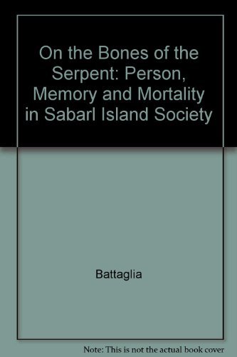 On the Bones of the Serpent: Person, Memory, and Mortality in Sabarl Island Society