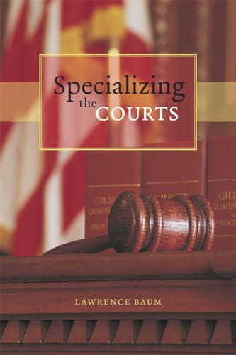 Beispielbild fr Specializing the Courts (Chicago Series in Law and Society) zum Verkauf von Wonder Book