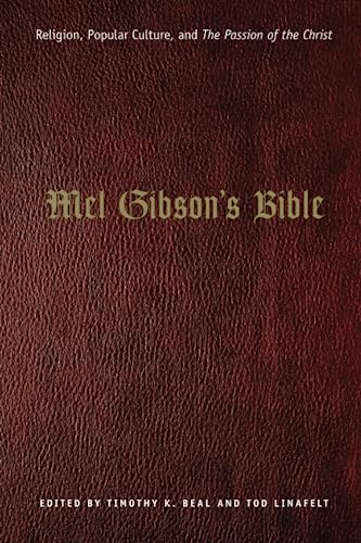 Beispielbild fr Mel Gibson's Bible: Religion, Popular Culture, and The Passion of the Christ [Afterlives of the Bible] zum Verkauf von Windows Booksellers