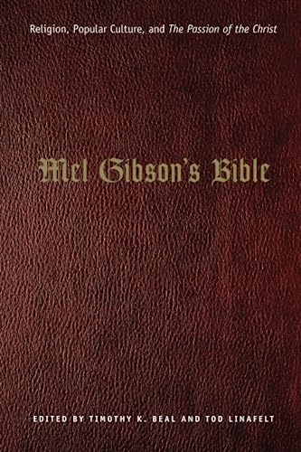 Stock image for Mel Gibson's Bible: Religion, Popular Culture, and The Passion of the Christ [Afterlives of the Bible] for sale by Windows Booksellers