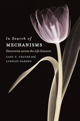 Beispielbild fr In Search of Mechanisms: Discoveries across the Life Sciences zum Verkauf von WorldofBooks