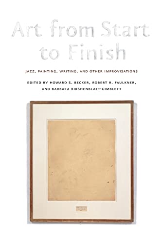 Imagen de archivo de Art from Start to Finish: Jazz, Painting, Writing, and Other Improvisations a la venta por GF Books, Inc.