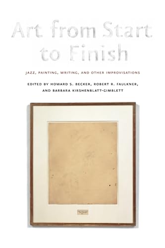 Stock image for Art from Start to Finish: Jazz, Painting, Writing, and Other Improvisations for sale by GF Books, Inc.