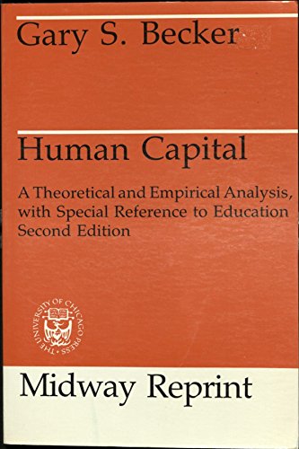 Stock image for Human Capital : A Theoretical and Empirical Analysis, with Special Reference to Education for sale by Better World Books