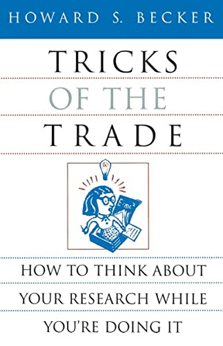 9780226041247: Tricks of the Trade: How to Think about Your Research While You're Doing It (Chicago Guides to Writing, Editing, and Publishing)
