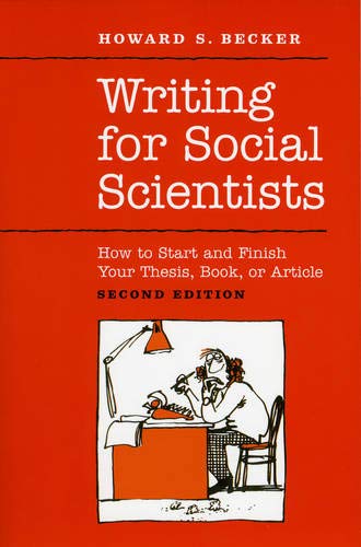 9780226041322: Writing for Social Scientists: How to Start and Finish Your Thesis, Book, or Article: Second Edition (Chicago Guides to Writing, Editing, and Publishing)