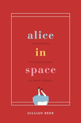 Stock image for Alice in Space: The Sideways Victorian World of Lewis Carroll for sale by ThriftBooks-Dallas