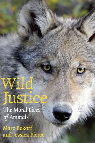 Stock image for Wild Justice: The Moral Lives of Animals for sale by Wonder Book