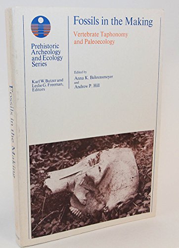 Imagen de archivo de Fossils in the Making Vertebrate Taphonomy and Paleoecology (Prehistoric Archeology & Ecology). a la venta por Brentwood Books