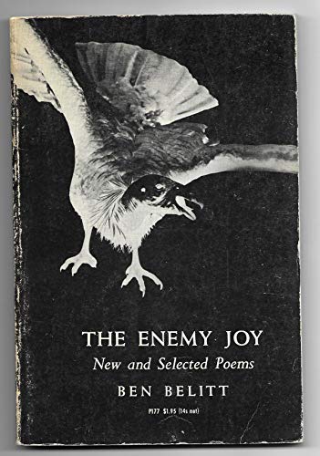 Enemy Joy New and Selected Poems (9780226041926) by Belitt, Ben