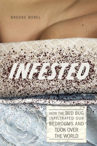 Beispielbild fr Infested: How the Bed Bug Infiltrated Our Bedrooms and Took Over the World zum Verkauf von SecondSale