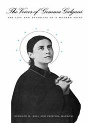 Stock image for The Voices of Gemma Golgani: The Life and Afterlife of a Modern Saint for sale by Silent Way Books