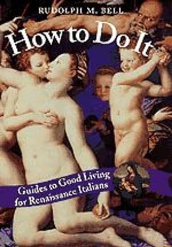 9780226042107: How to Do It: Guides to Good Living for Renaissance Italians (Emersion: Emergent Village resources for communities of faith)