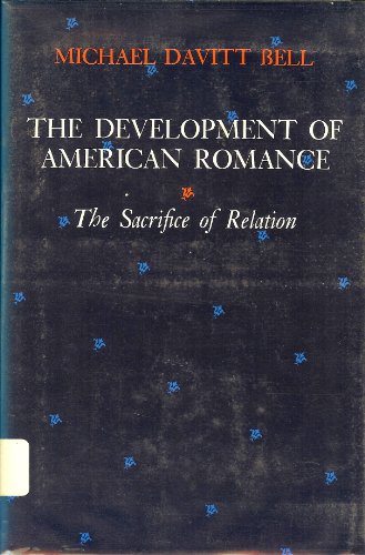 Imagen de archivo de The Development of American Romance: The Sacrifice of Relation a la venta por Priceless Books