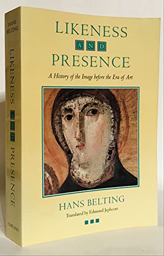 Likeness and Presence: A History of the Image before the Era of Art (9780226042152) by Belting, Hans