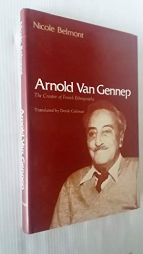 Imagen de archivo de Arnold Van Gennep: The Creator of French Ethnography a la venta por North Country Books