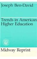Trends in American Higher Education (Midway Reprints Series) (9780226042251) by Ben-David, Joseph
