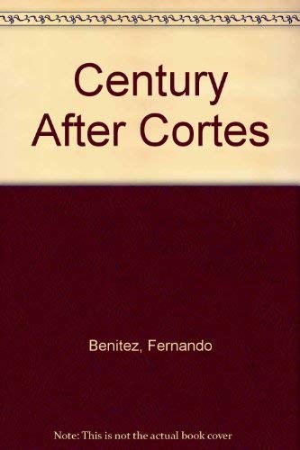 Stock image for Century After Cortes for sale by Book Bear
