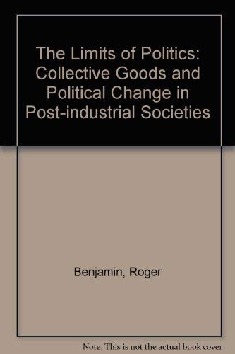 Imagen de archivo de The Limits of Politics: Collective Goods and Political Change in Postindustrial Societies a la venta por JP Books