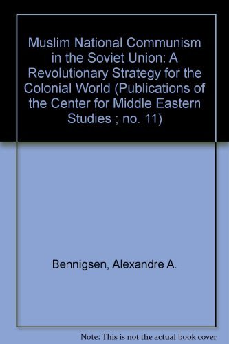 Beispielbild fr Muslim National Communism in the Soviet Union: A Revolutionary Strategy for the Colonial World zum Verkauf von ThriftBooks-Dallas