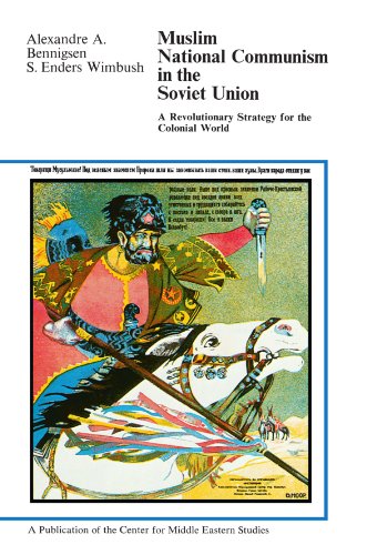 Stock image for Muslim National Communism in the Soviet Union: A Revolutionary Strategy for the Colonial World (Volume 11) (Publications of the Center for Middle Eastern Studies) for sale by Books of the Smoky Mountains