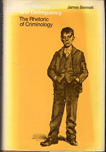 Beispielbild fr Oral History and Delinquency : The Rhetoric of Criminology zum Verkauf von Better World Books