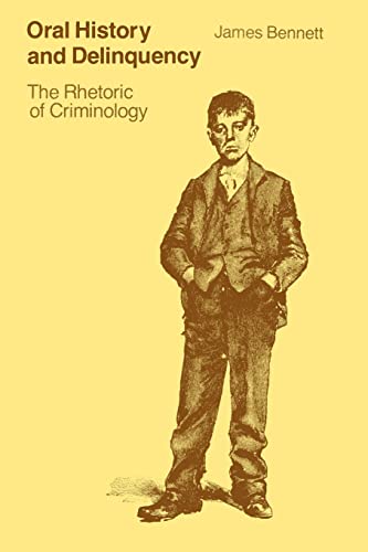 Beispielbild fr Oral History and Delinquency: The Rhetoric of Criminology zum Verkauf von WorldofBooks