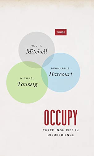 9780226042602: Occupy: Three Inquiries in Disobedience (TRIOS)