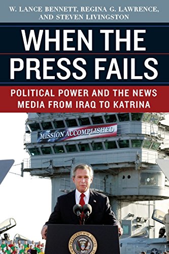 Stock image for When the Press Fails : Political Power and the News Media from Iraq to Katrina for sale by Better World Books