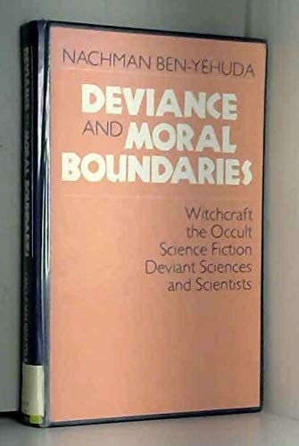 Beispielbild fr Deviance and moral boundaries: Witchcraft, the occult, science fiction, deviant sciences and scientists zum Verkauf von Mythos Center Books