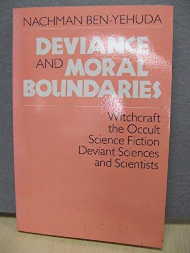 Beispielbild fr Deviance and Moral Boundaries: Witchcraft, the Occult, Science Fiction, Deviant Sciences And. zum Verkauf von ThriftBooks-Atlanta