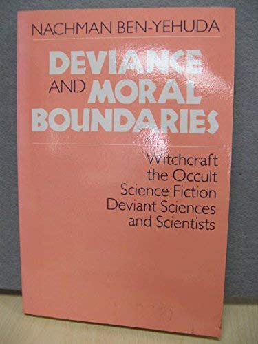 Stock image for Deviance and Moral Boundaries: Witchcraft, the Occult, Science Fiction, Deviant Sciences And. for sale by ThriftBooks-Atlanta